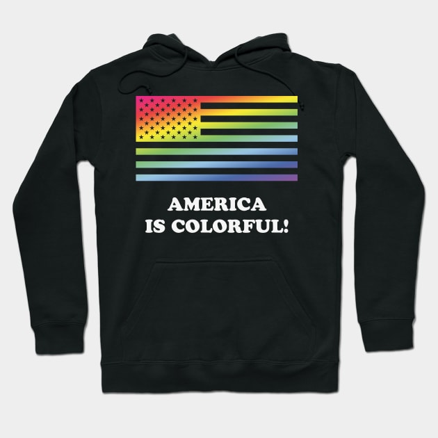 America Is Colorful! (Stars And Stripes) Hoodie by MrFaulbaum